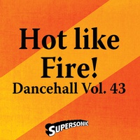 Supersonic Sound - Dancehall Vol.43 Hot Like Fire